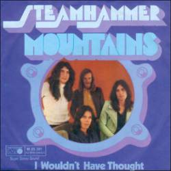Steamhammer : Mountains - I Wouldn't Have Thought